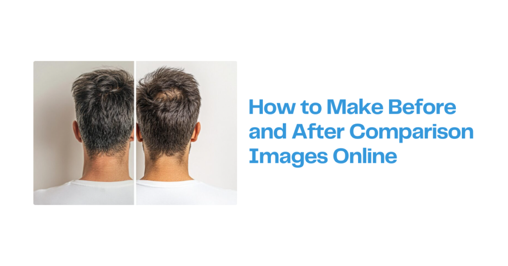 How to Make Before and After Comparison Images Online